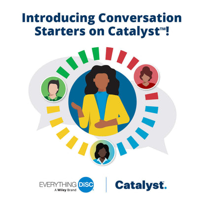 Everything DiSC on Catalyst now features conversation starters, ideal for team bonding